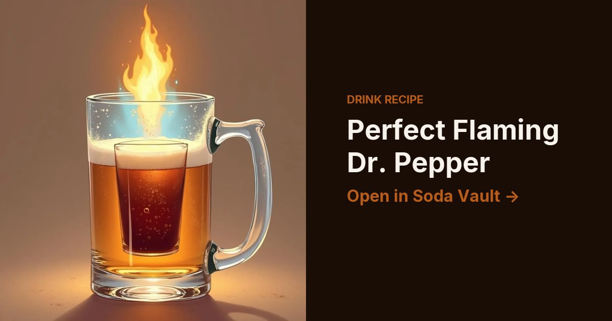 Perfect Flaming Dr. Pepper