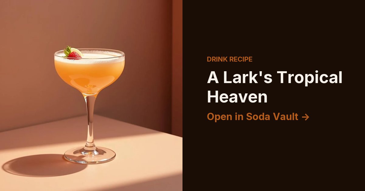 A Lark's Tropical Heaven