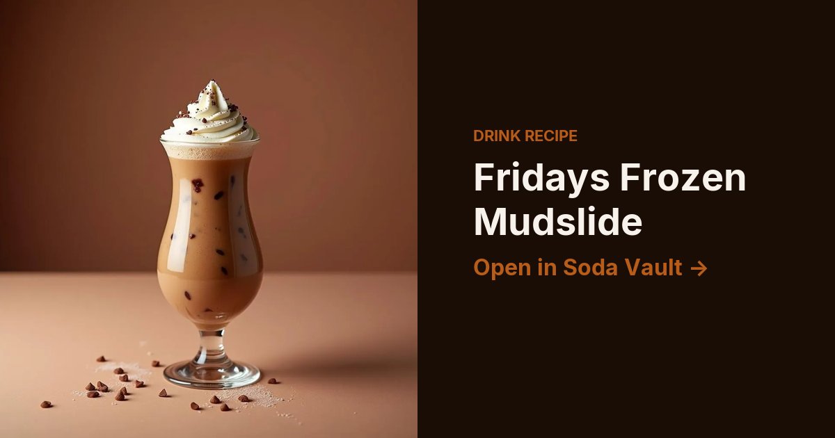 Fridays Frozen Mudslide