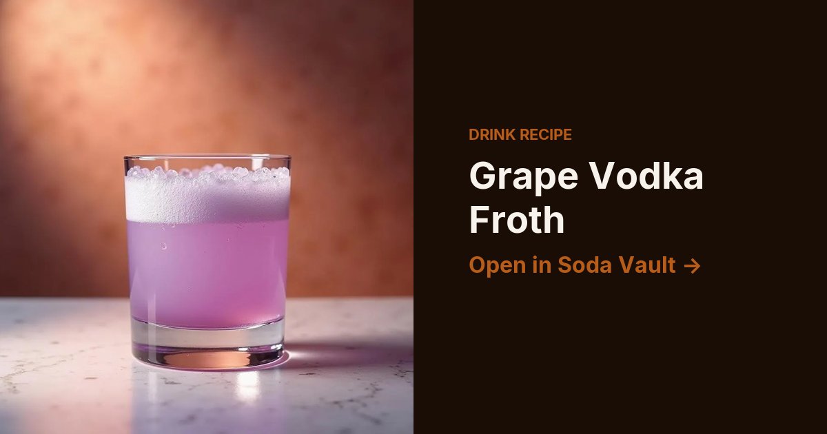 Grape Vodka Froth