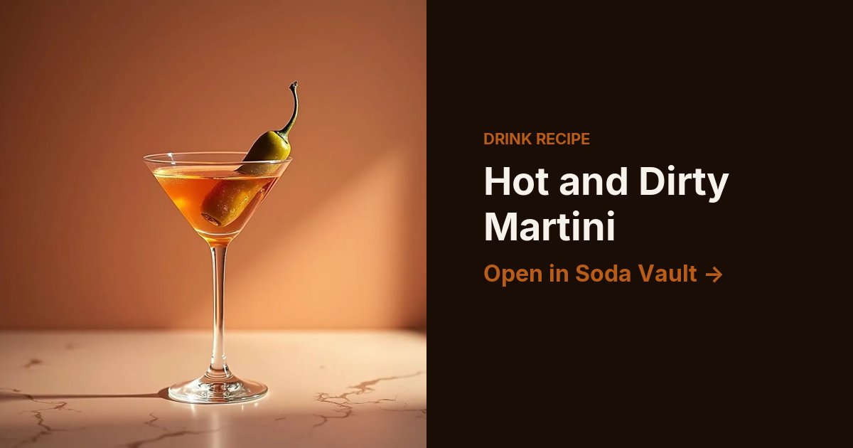 Hot and Dirty Martini