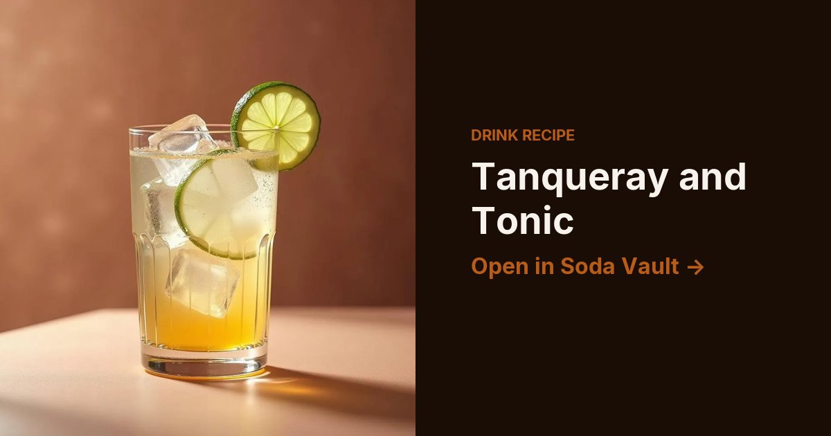 Tanqueray and Tonic