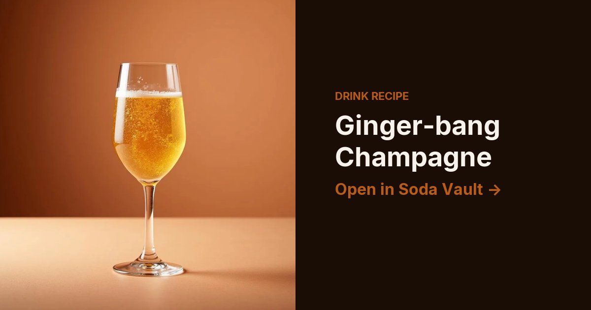 Ginger-bang Champagne