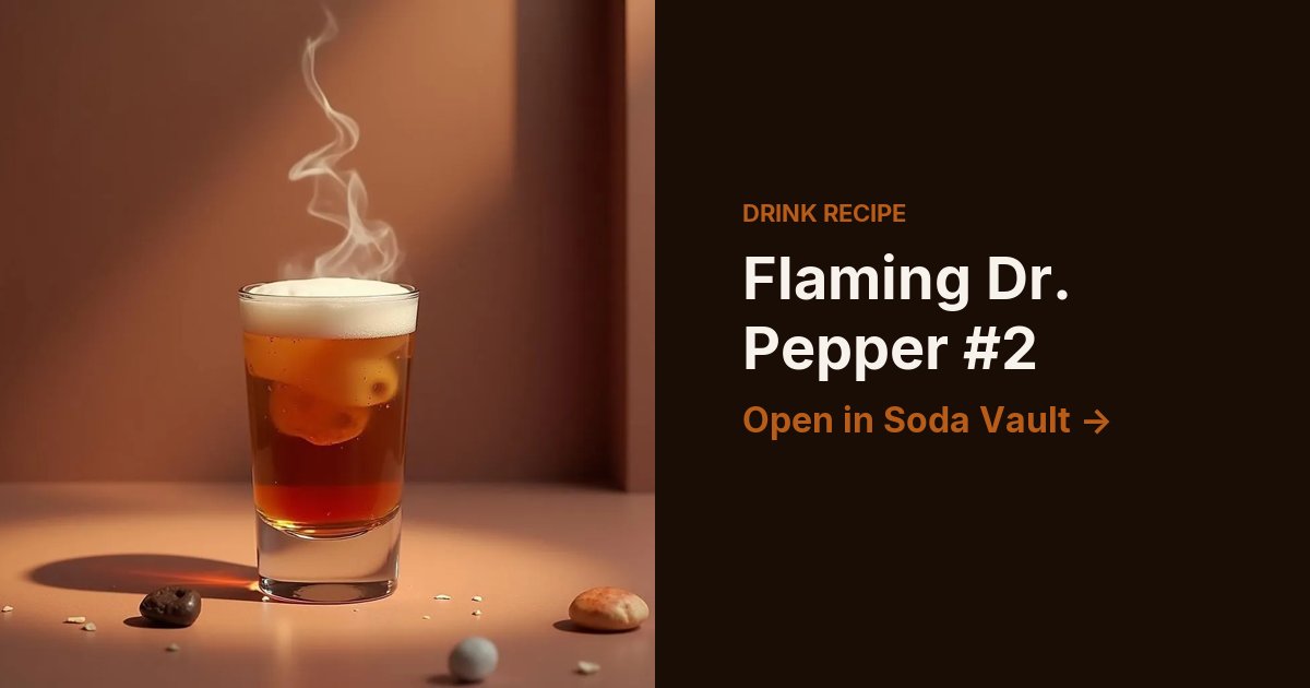 Flaming Dr. Pepper #2