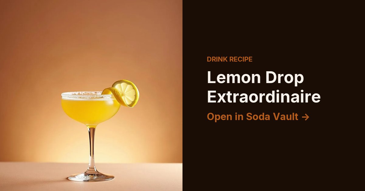 Lemon Drop Extraordinaire