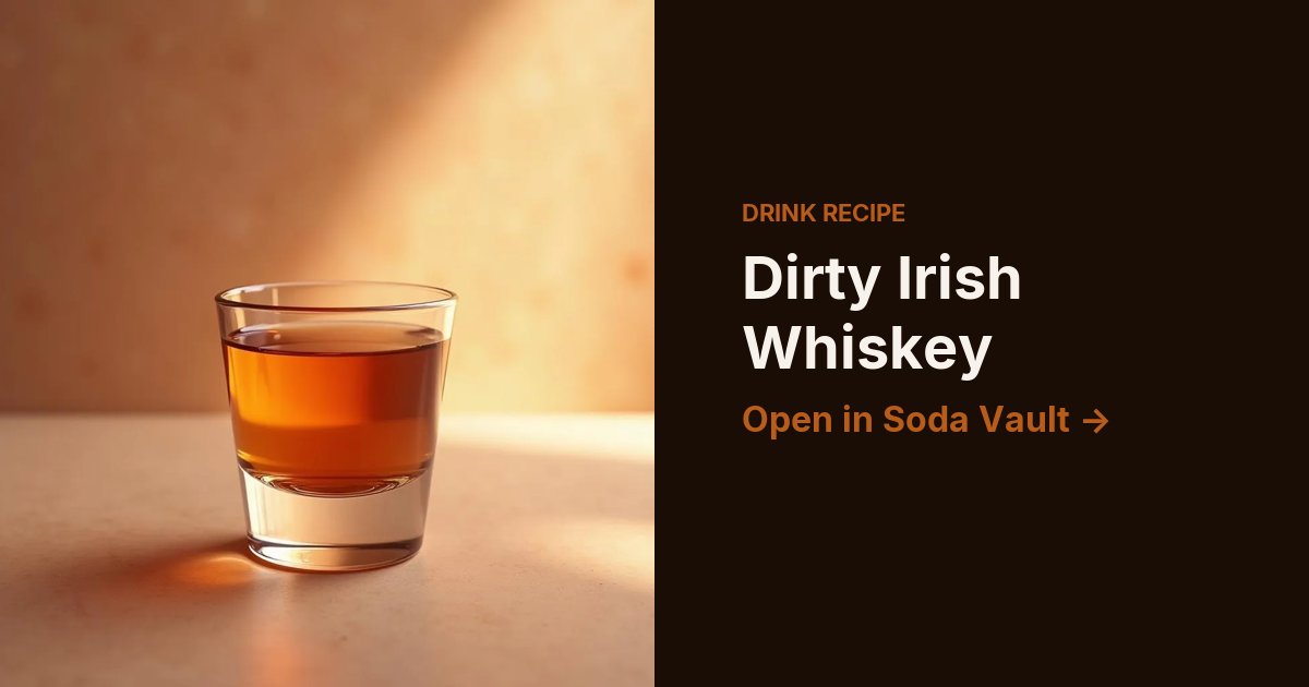 Dirty Irish Whiskey