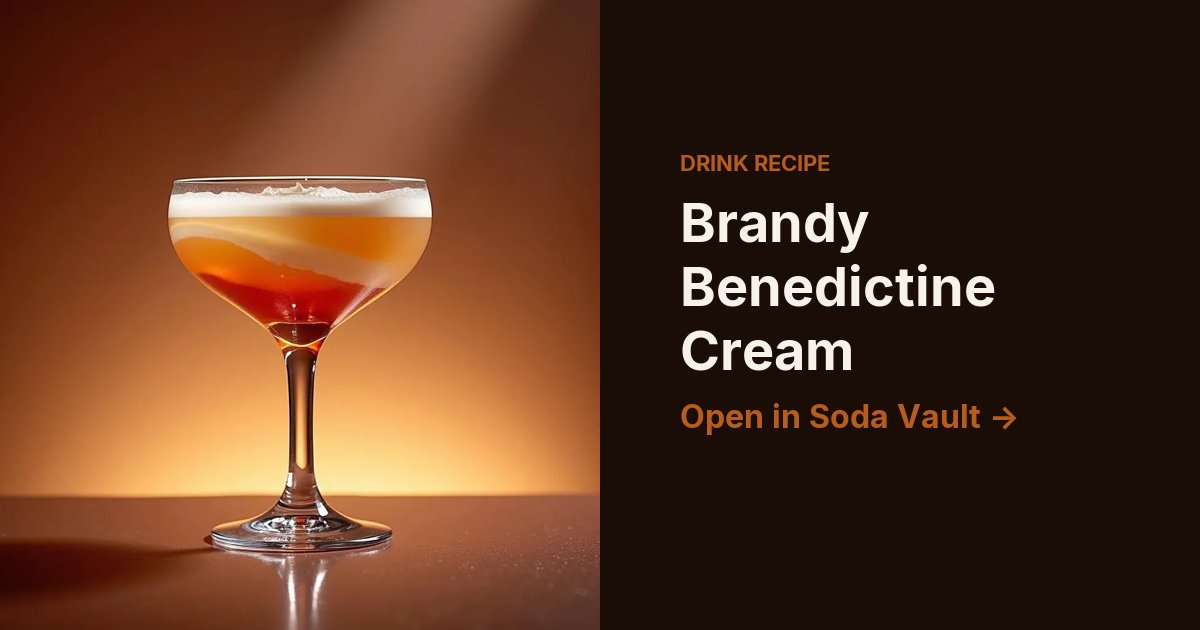 Brandy Benedictine Cream