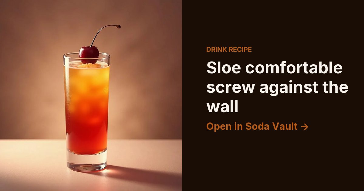 Sloe comfortable screw against the wall