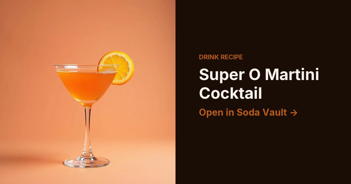 Super O Martini Cocktail
