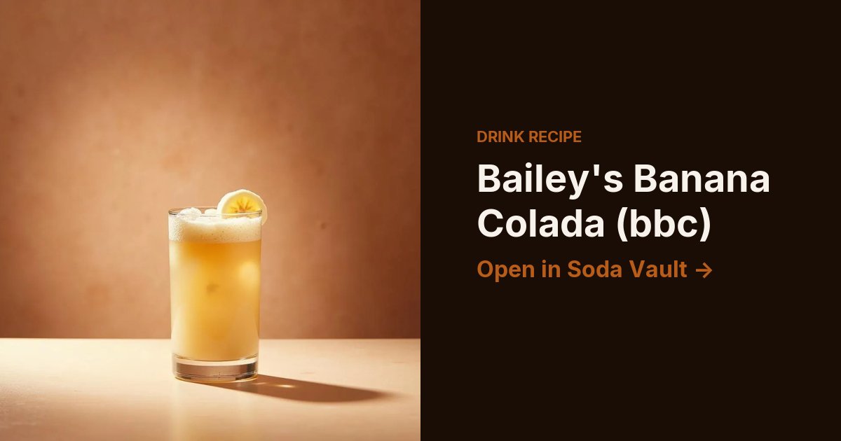 Bailey's Banana Colada (bbc)