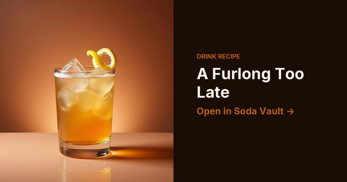 A Furlong Too Late