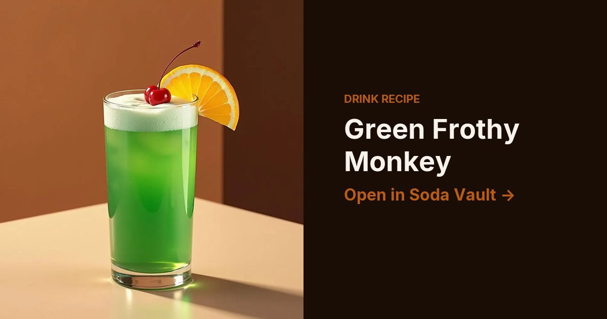 Green Frothy Monkey