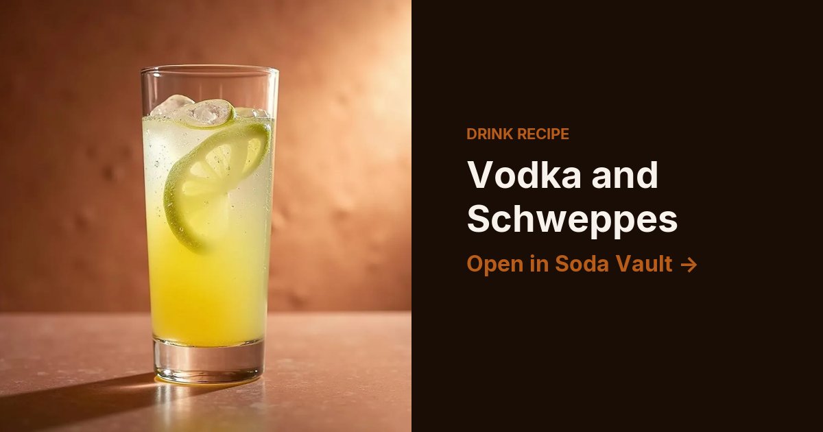 Vodka and Schweppes