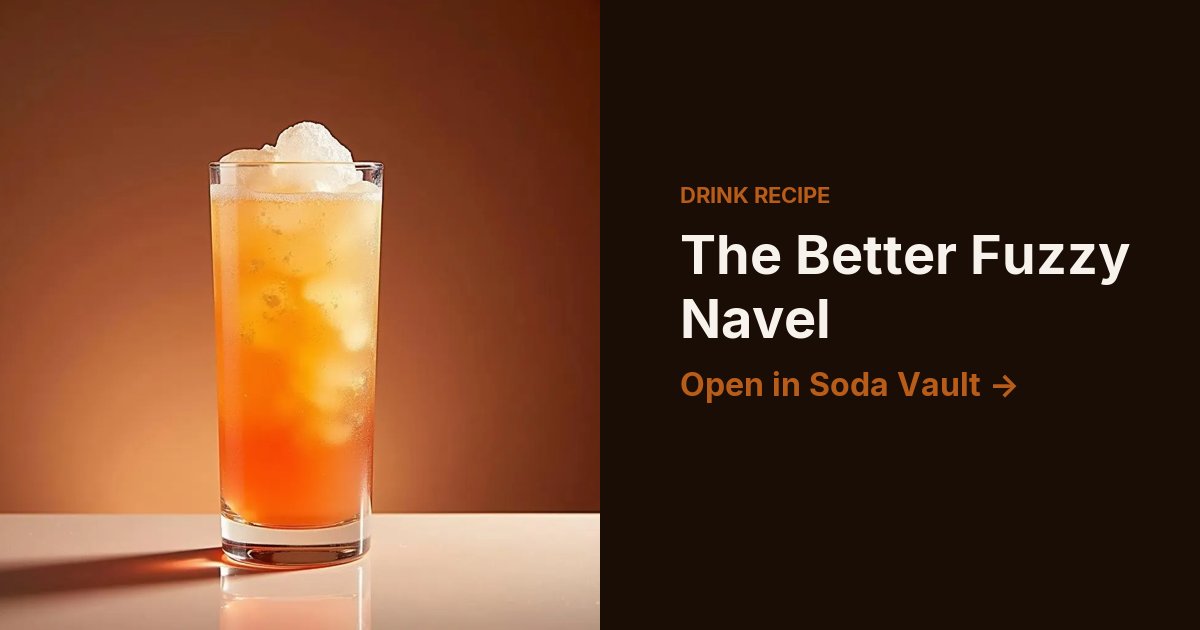 The Better Fuzzy Navel
