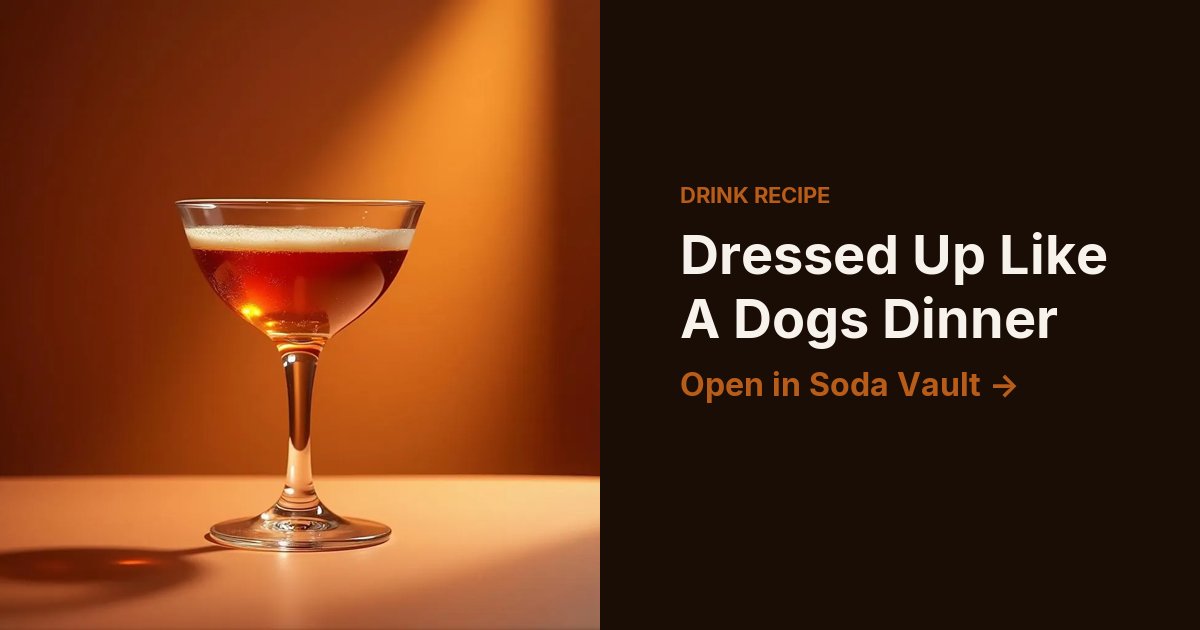Dressed Up Like A Dogs Dinner