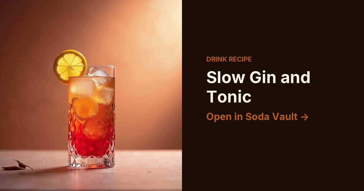 Slow Gin and Tonic