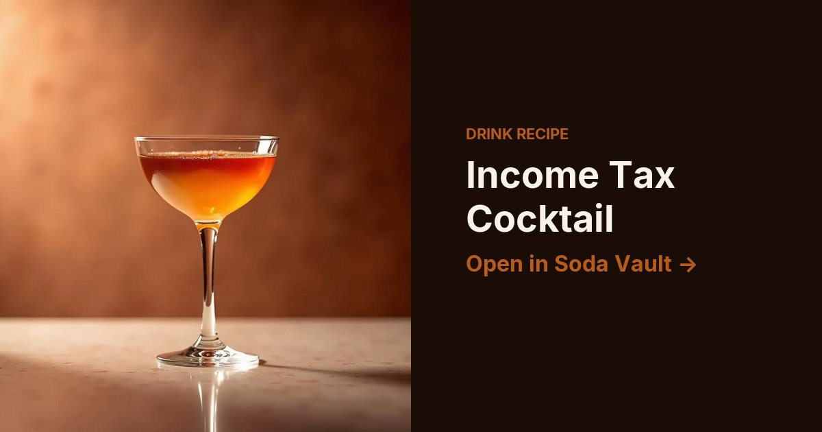 Income Tax Cocktail
