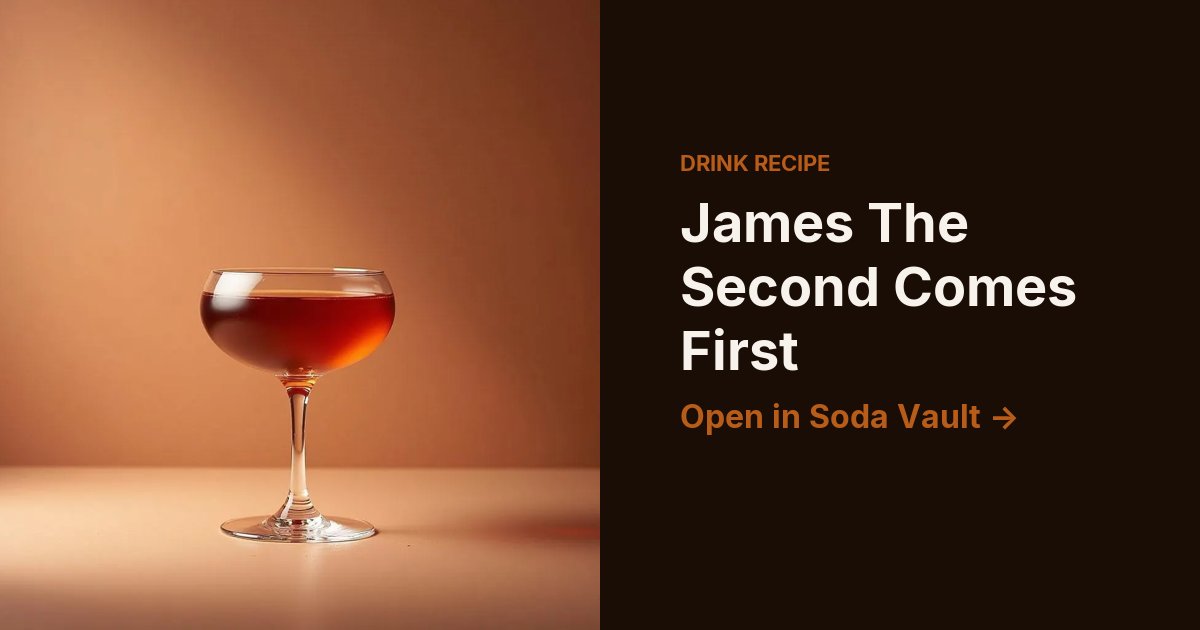 James The Second Comes First