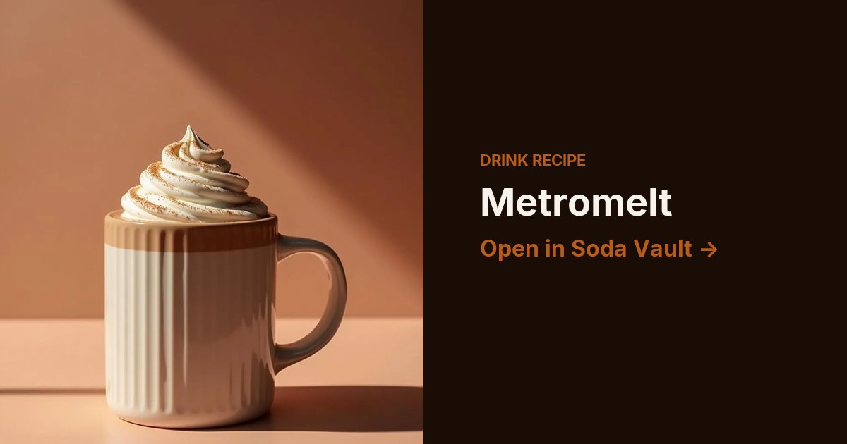 Metromelt