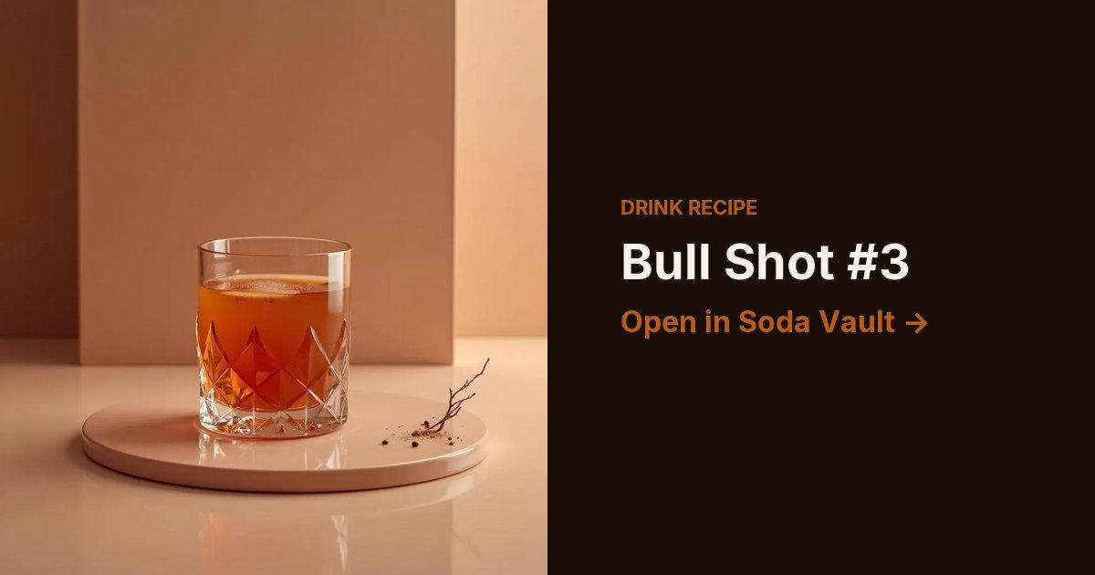 Bull Shot #3