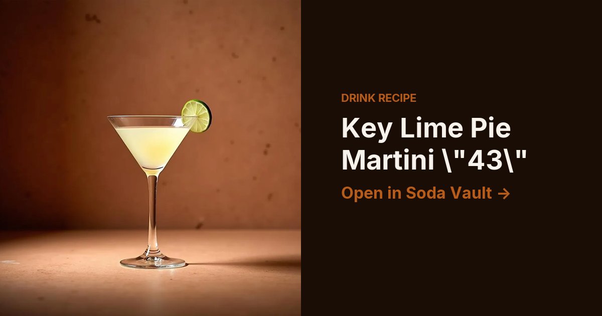 Key Lime Pie Martini \"43\"