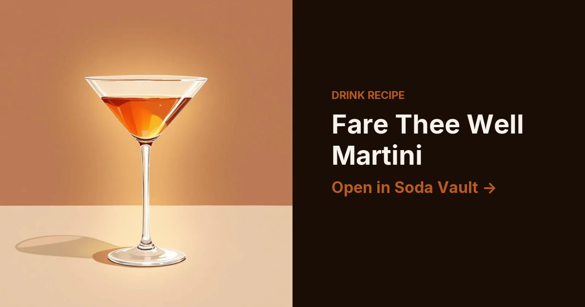 Fare Thee Well Martini