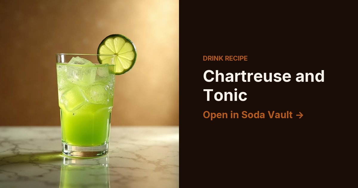 Chartreuse and Tonic
